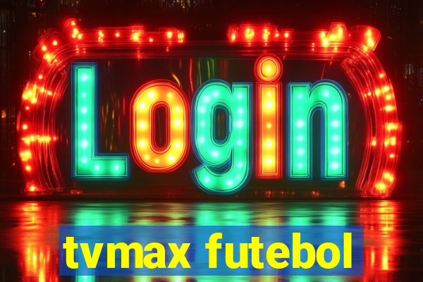 tvmax futebol